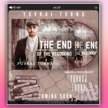 download The-End-Of-The-Beginning Yuvraj Singh Turna mp3
